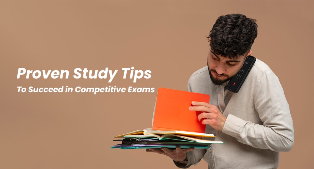 Proven Study Tips to Succeed in Competitive Exams