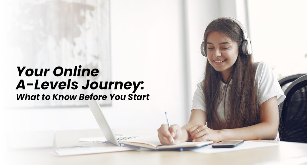 Your Online A-Levels Journey What to Know Before You Start