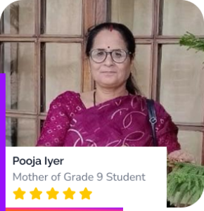 Pooja Iyer (Mother of Grade 9 student)